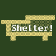 Shelter!